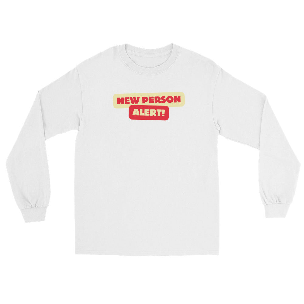 New Person Alert Long Sleeve Shirt