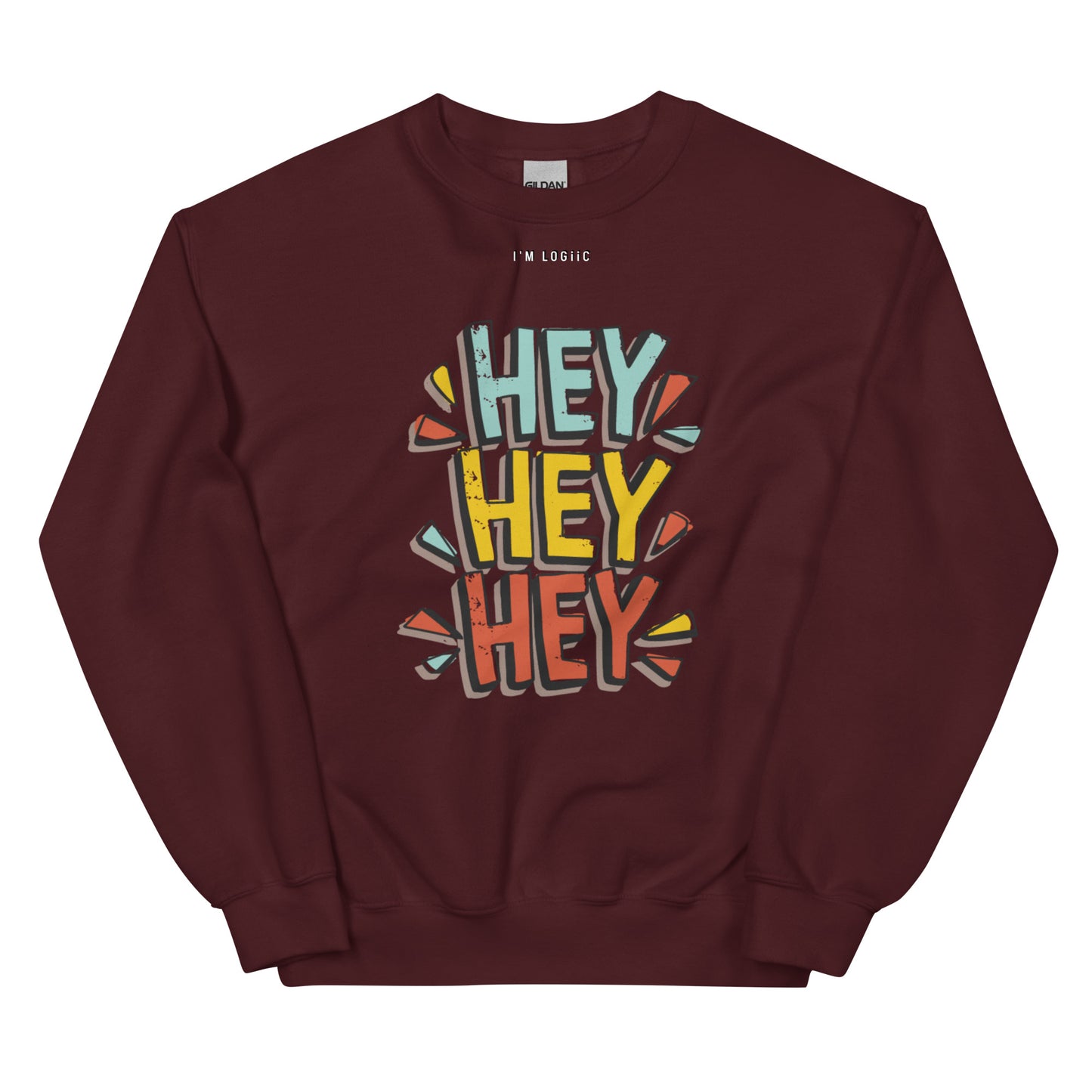 Hey Hey Hey Unisex Sweatshirt