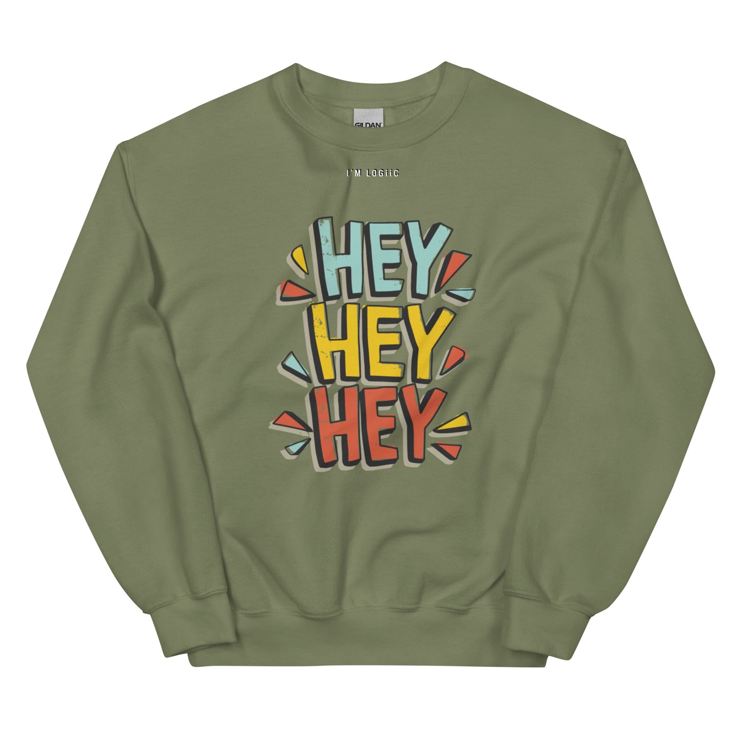 Hey Hey Hey Unisex Sweatshirt
