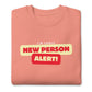 A New Person Unisex Premium Sweatshirt