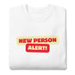 A New Person Unisex Premium Sweatshirt