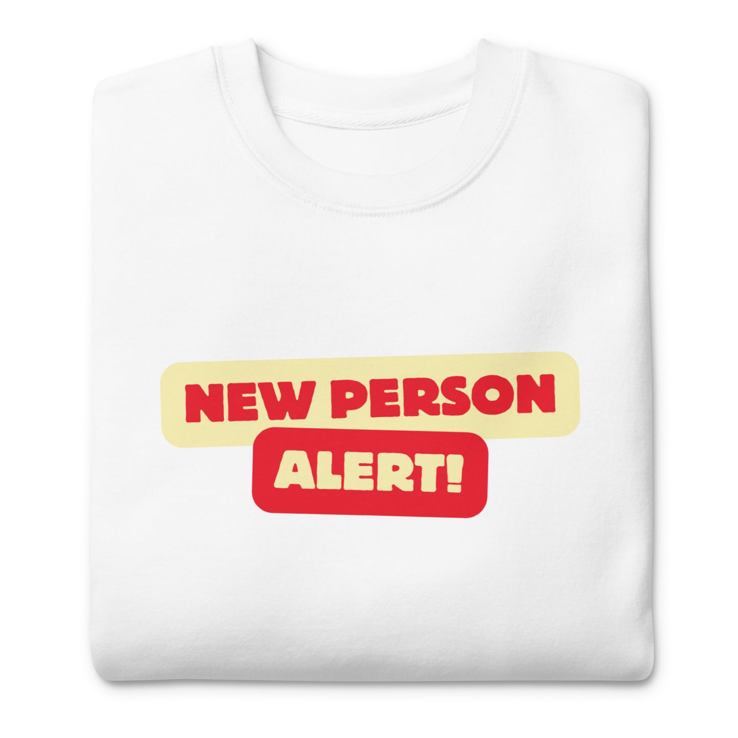 A New Person Unisex Premium Sweatshirt